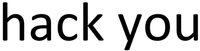 hack you