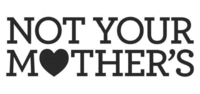 NOT YOUR MOTHER'S