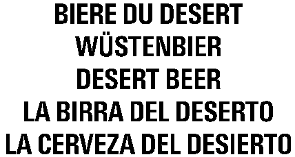 BIERE DU DESERT WÜSTENBIER DESERT BEER LA BIRRA DEL DESERTO LA CERVEZA DEL DESIERTO