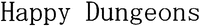 Happy Dungeons