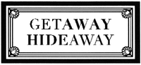 GETAWAY HIDEAWAY