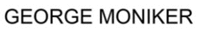 GEORGE MONIKER