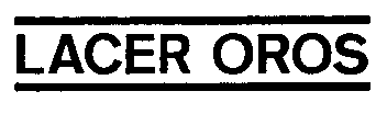 LACER OROS