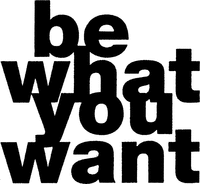 be what you want