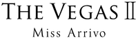 THE VEGAS II Miss Arrivo
