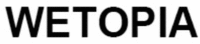 WETOPIA