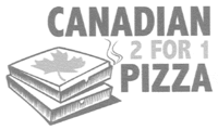 CANADIAN 2 FOR 1 PIZZA