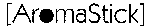 [AromaStick]