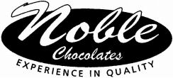 Noble Chocolates EXPERIENCE IN QUALITY