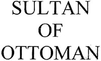 SULTAN OF OTTOMAN
