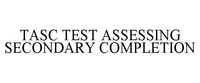 TASC TEST ASSESSING SECONDARY COMPLETION