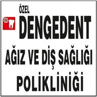 ÖZEL DENGEDENT AĞIZ VE DİŞ SAĞLIĞI POLİKLİNİĞİ