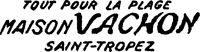 TOUT POUR LA PLAGE MAISON VACHON SAINT-TROPEZ
