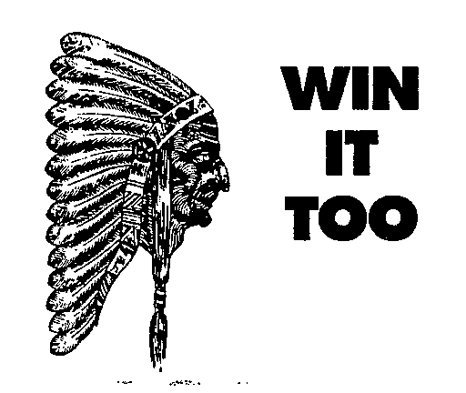 WIN IT TOO
