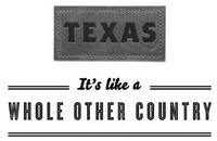 TEXAS It's like a WHOLE OTHER COUNTRY