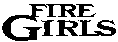 FIRE GIRLS
