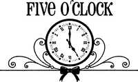 FIVE O'CLOCK
