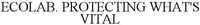 ECOLAB. PROTECTING WHAT'S VITAL