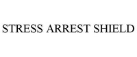 STRESS ARREST SHIELD