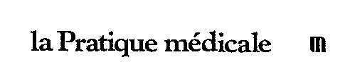 la Pratique médicale