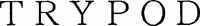 TRYPOD