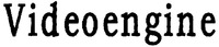 Videoengine