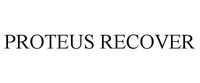 PROTEUS RECOVER