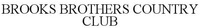 BROOKS BROTHERS COUNTRY CLUB