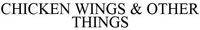 CHICKEN WINGS & OTHER THINGS