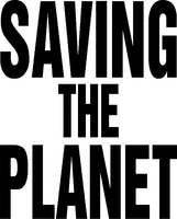 SAVING THE PLANET