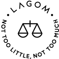 LAGOM NOT TOO LITTLE NOT TOO MUCH