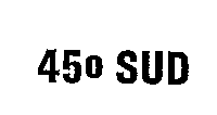 45o SUD