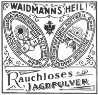 WAIDMANNSHEILl ! DEUTSCHE JAGDPATRONENFABRIK ROTTWEIL GmbH FABRIK-MARKE RH Rauchloses JAGDPULVER