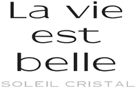 La Vie est belle SOLEIL CRISTAL