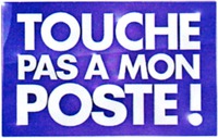 TOUCHE PAS A MON POSTE!