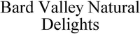 Bard Valley Natural Delights