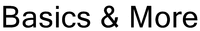 Basics & More
