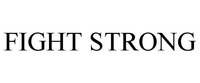 FIGHT STRONG