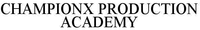CHAMPIONX PRODUCTION ACADEMY