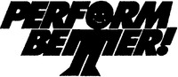 PERFORM BETTER!