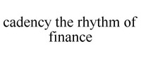 cadency the rhythm of finance