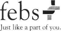 febs Just like a part of you.