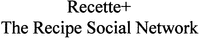 Recette+ The Recipe Social Network