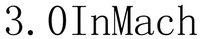 3. 0InMach