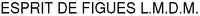 ESPRIT DE FIGUES L.M.D.M.