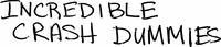 INCREDIBLE CRASH DUMMIES