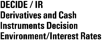 DECIDE / IR Derivatives and Cash Instruments Decision