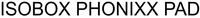 ISOBOX PHONIXX PAD