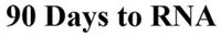 90 Days to RNA