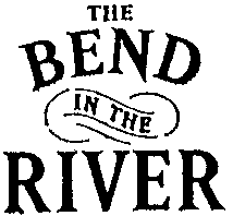 THE BEND IN THE RIVER
